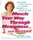 Cover of: Muscle Your Way Through Menopause...and Beyond