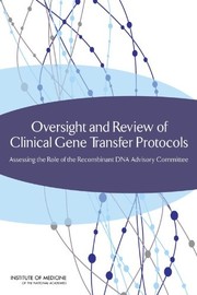 Cover of: Oversight and Review of Clinical Gene Transfer Protocols: Assessing the Role of the Recombinant DNA Advisory Committee