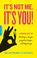 Cover of: It's Not Me, It's You