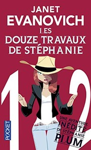 Cover of: Les Douze Travaux de Stéphanie by Janet Evanovich, Axelle Demoulin, Nicolas Ancion