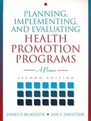 Cover of: Planning, Implementing, and Evaluating Health Promotion Programs by James F. McKenzie, Brad L. Neiger, Rosemary Thackeray, James F. McKenzie, Jan L. Smeltzer