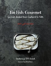 Cover of: Tin fish gourmet: gourmet seafood from cupboard to table