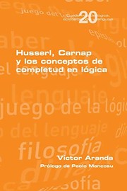 Cover of: Husserl, Carnap y Los Conceptos de Completud en Lógica