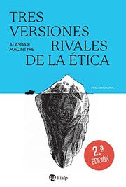 Cover of: Tres versiones rivales de la ética: Enciclopedia, genealogía y tradición