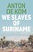 Cover of: We Slaves of Suriname