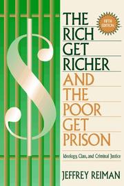Cover of: The rich get richer and the poor get prison: ideology, class, and criminal justice