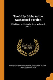 Cover of: Holy Bible, in the Authorized Version by Christopher Wordsworth, Frederick Henry Ambrose Scrivener
