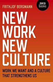 Cover of: New Work New Culture by Frithjof Bergmann