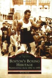 Cover of: Boston's  Boxing  Heritage:  Prizefighting  from  1882  to  1955  (MA)   (Images  of  Sports)