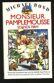 Cover of: Monsieur Pamplemousse stands firm by Michael Bond