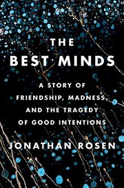 Cover of: Best Minds: A Story of Friendship, Madness, and the Tragedy of Good Intentions