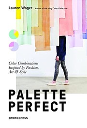 Cover of: Palette perfect: color combinations inspired by fashion, art & style