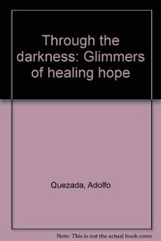 Cover of: Through the darkness by Adolfo Quezada