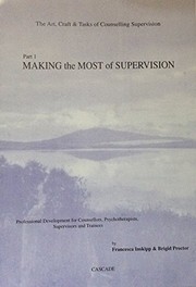 Cover of: Art, Craft and Tasks of Counselling Supervision by Francesca Inskipp, Brigid Proctor