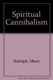 Cover of: Spiritual cannibalism
