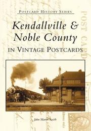 Cover of: Kendallville & Noble County in vintage postcards by John  Martin  Smith, Barbra  Clark