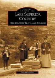 Cover of: Lake Superior Country:  19th  Century  Travel  and  Tourism  (MI)  (Images  of  America)