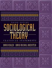 Cover of: Sociological theory by David Ashley, David Michael Orenstein, David Ashley