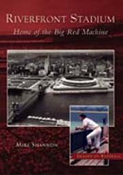 Cover of: Riverfront Stadium: Home of the Big Red Machine  (OH)   (Images of Baseball)