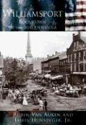 Cover of: Williamsport: Boomtown on the Susquehanna (PA)  (Making of America)