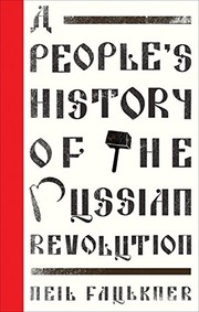 Cover of: A People's History of the Russian Revolution by Neil Faulkner