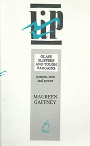 Cover of: Glass Slippers & Tough Bargains: Women, Men & Power