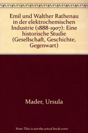 Emil und Walther Rathenau in der elektrochemischen Industrie (1888-1907) by Ursula Mader