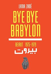 Cover of: Bye bye Babylon by Lamia Ziadé