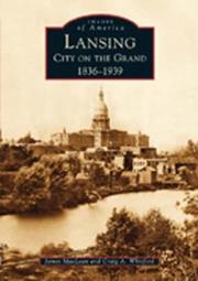 Cover of: Lansing,   City on the Grand:   1836-1939   (MI)   (Images  of  America)