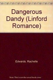 Cover of: Dangerous Dandy by Rachelle Edwards