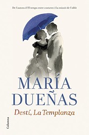 Cover of: Destí, La Templanza by María Dueñas, Núria Parés Sellarés, Núria Garcia Caldés