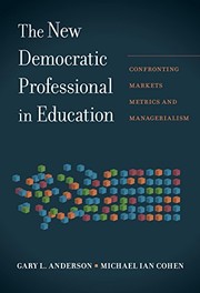 Cover of: New Democratic Professional in Education: Confronting Markets, Metrics, and Managerialism