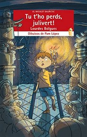 Cover of: Tu t'ho perds, julivert! by Lourdes Boïgues, Pam López Gallardo