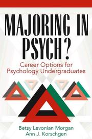 Cover of: Majoring in psych? by Betsy Levonian Morgan, Betsy L. Morgan, Ann Korschgen, Ann J. Korschgen, Betsy Levonian Morgan