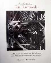 Das Dachwerk auf Kirchen im deutschen Sprachraum vom Mittelalter bis zum 18. Jahrhundert by Günther Binding
