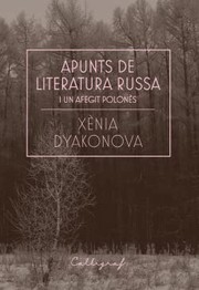 Cover of: Apunts de literatura russa i un afegit polonès by Xènia Dyakonova