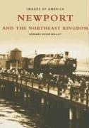 Cover of: Newport and the Northeast Kingdom (VT) by Barbara Kaiser Malloy