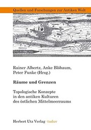 Cover of: Quellen und Forschungen zur antiken Welt, Band 52: R aume und Grenzen: topologische Konzepte in den antiken Kulturen des  ostlichen Mittelmeerraums