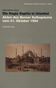 Cover of: Die Hagia Sophia in Istanbul: Akten des Berner Kolloquiums vom 21. Oktober 1994