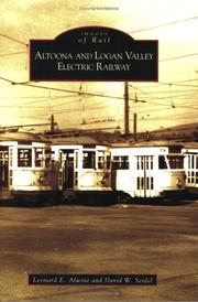 Cover of: Altoona and Logan Valley Electric Railway  (PA)   (Images  of  Rail) | Leonard E. Alwine