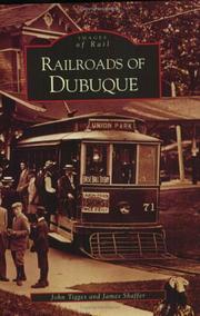 Cover of: Railroads of Dubuque  (IA)   (Images of Rail) by John Tigges, James Shaffer