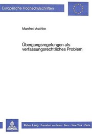 Cover of: Übergangsregelungen als verfassungsrechtliches Problem by Manfred Aschke