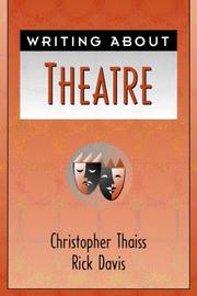 Cover of: Writing about theatre by Christopher J. Thaiss