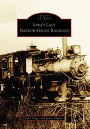 Cover of: Iowa's Last Narrow-Gauge Railroad  (IA) (Images of Rail) by John Tigges, James Shaffer