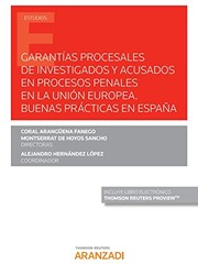 Cover of: Garantías procesales de investigados y acusados en procesos penales en la Unión Europea. Buenas prácticas en España