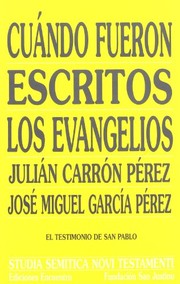 Cover of: Cuándo fueron escritos los Evangelios: El testimonio de san Pablo