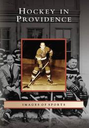 Cover of: Hockey in Providence (Images of Sports) (Images of Sports) by Jim Mancuso