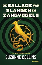 Cover of: De ballade van slangen en zangvogels: Hunger Games prequel