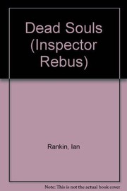 Cover of: Dead Souls: An Inspector Rebus Novel