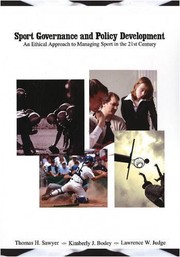 Cover of: Sport Governance and Policy Development : An Ethical Approach to Managing Sport in the 21st Century: An Ethical Approach Te Managing Sport in the 21st Century